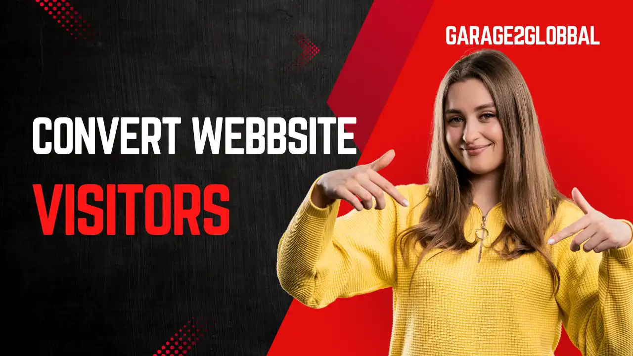 How to Convert Website Visitors with Garage2Global?