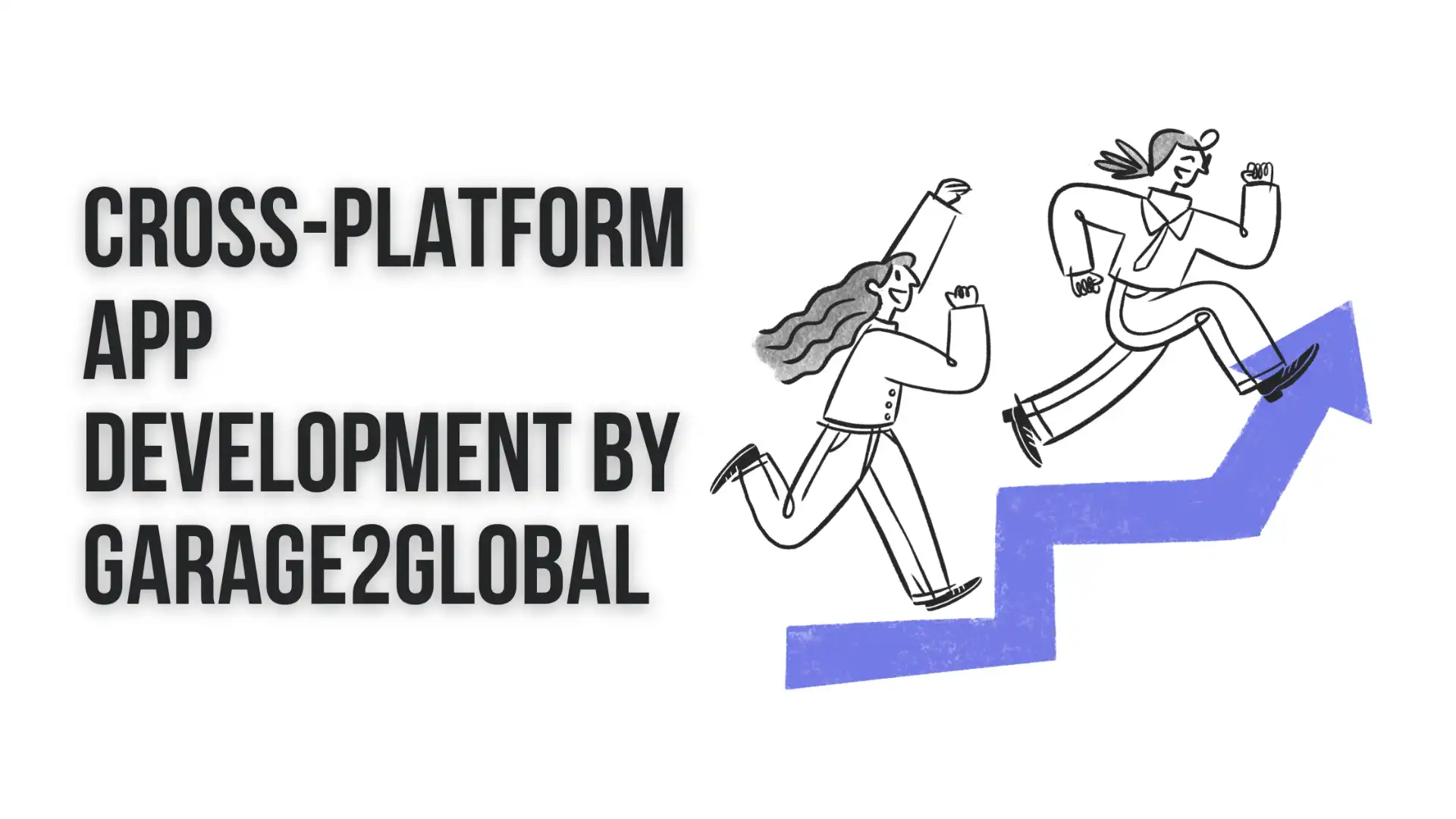 Smart Cross-Platform App Development by Garage2Global
