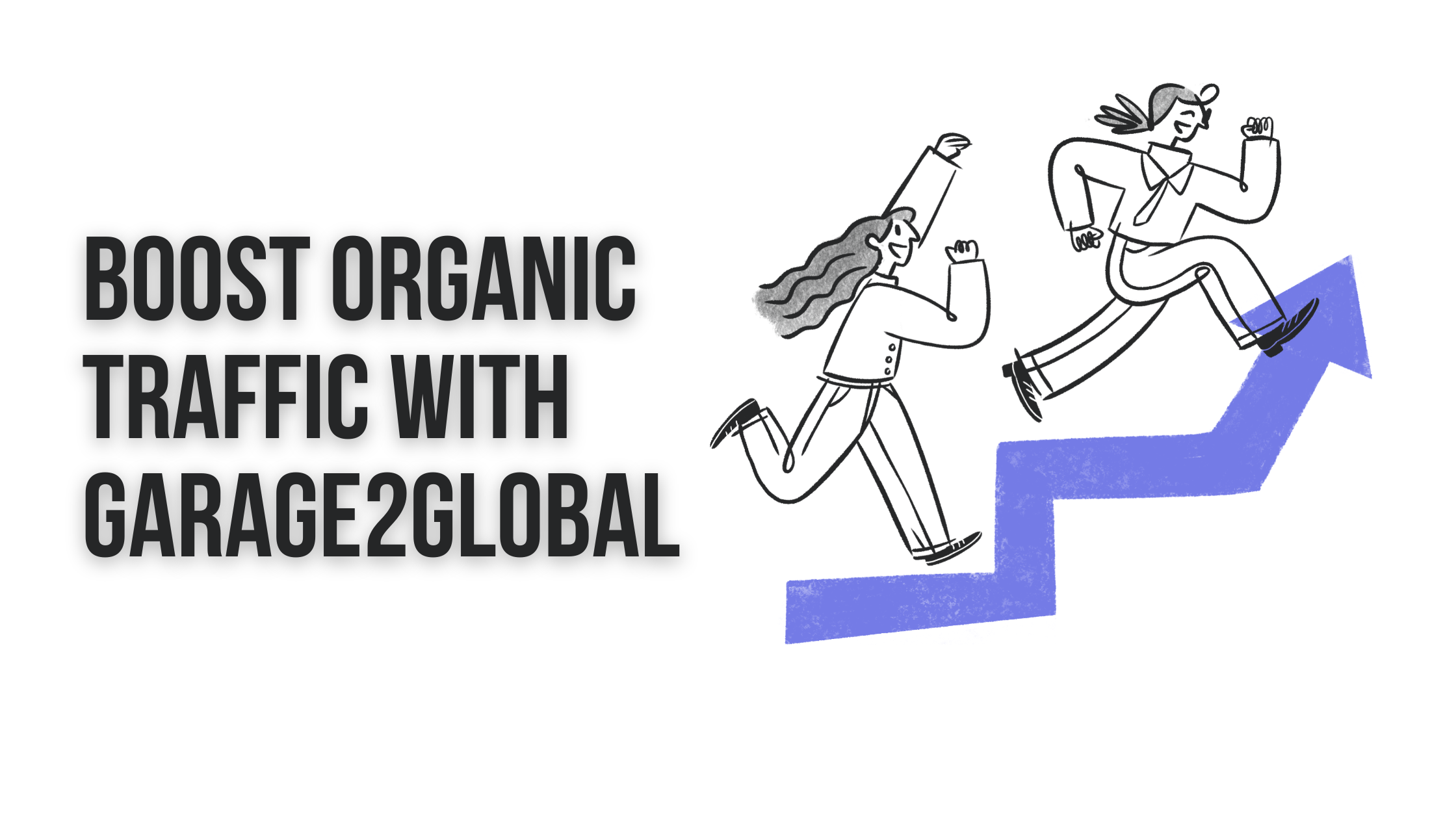 Boost Organic Traffic Fast with Garage2Global Tools