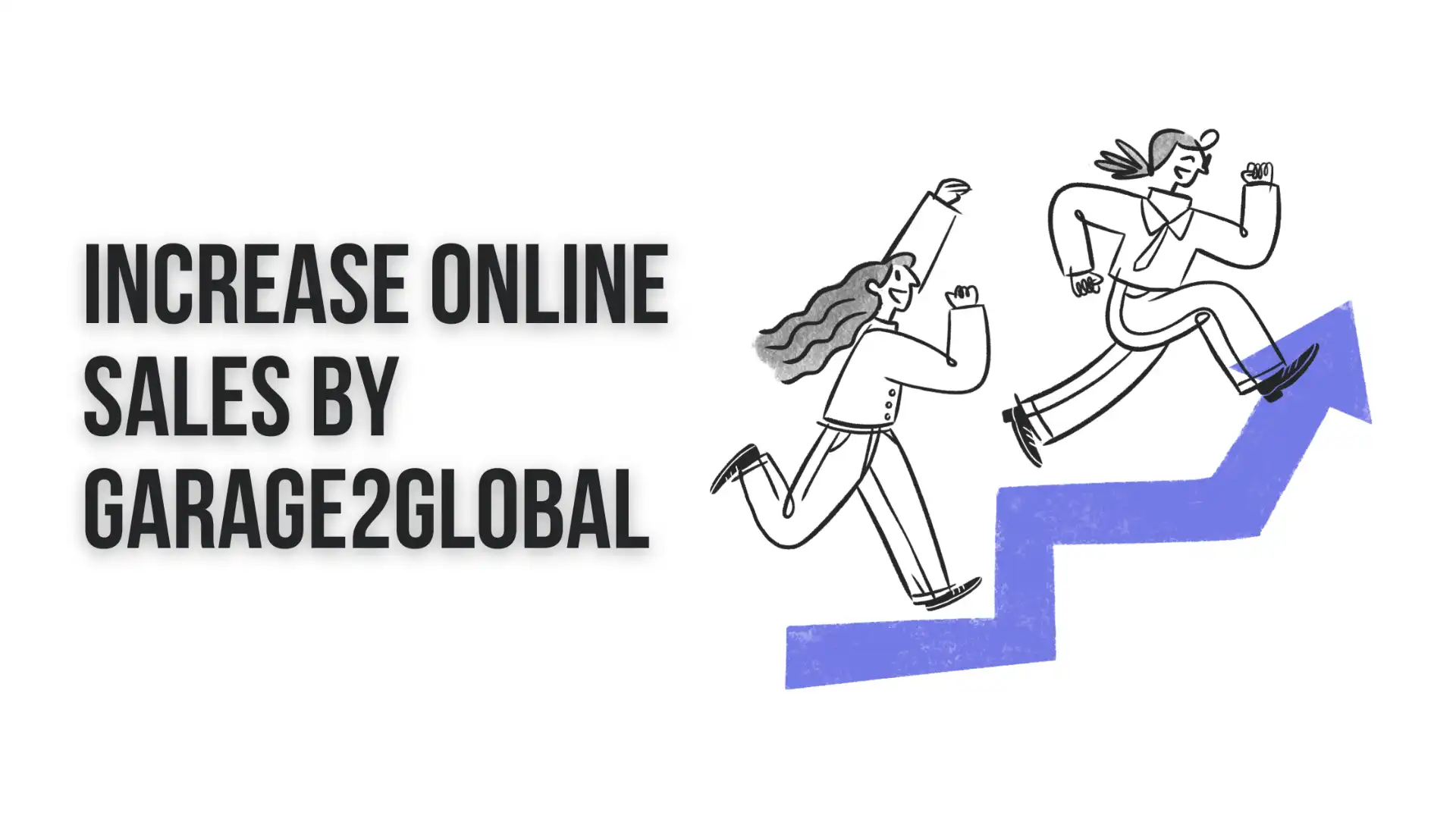 Proven Ways to Increase Online Sales by Garage2Global