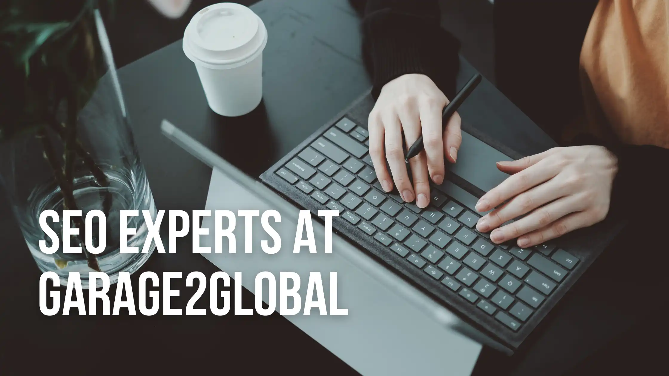 SEO Experts at Garage2Global – Driving Growth