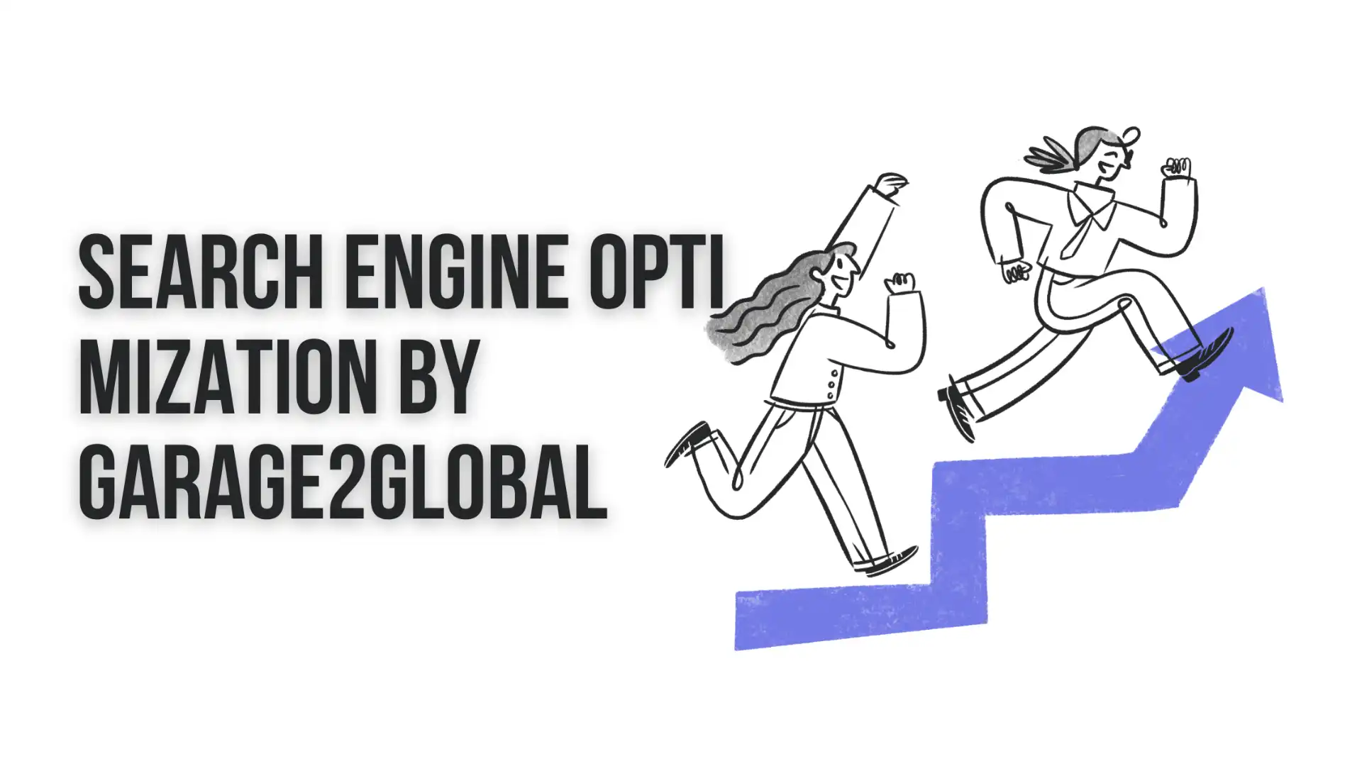 Search Engine Optimization by Garage2Global: The Complete Guide to Boosting Your Online Visibility